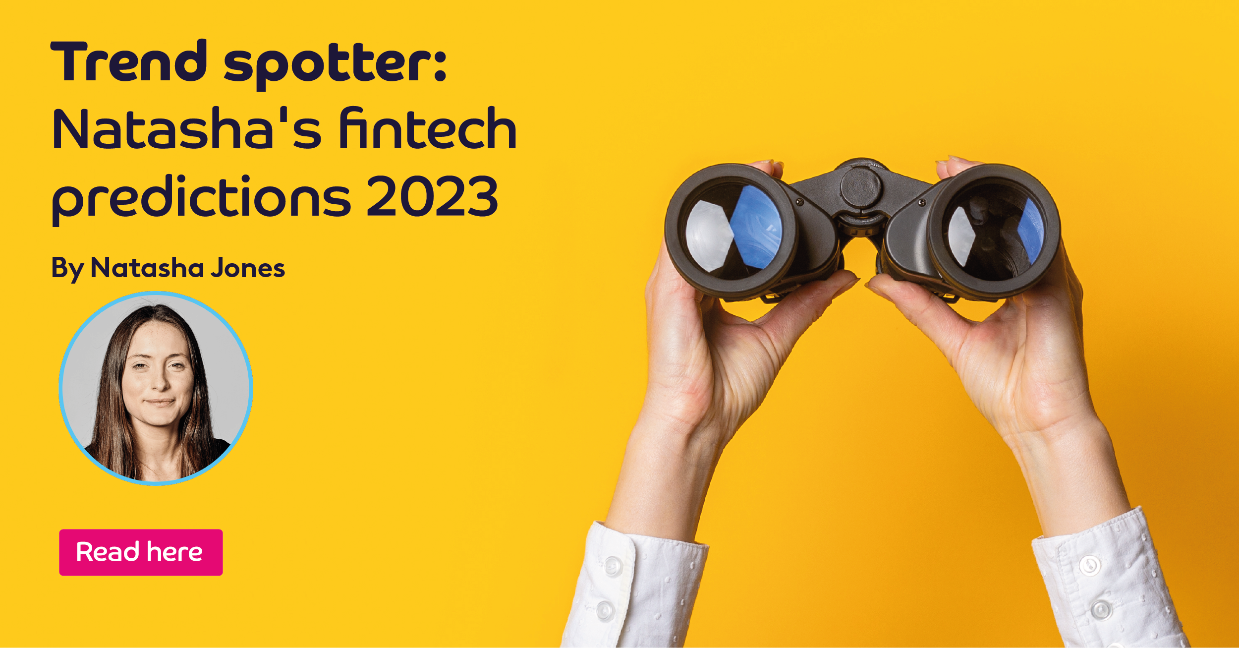 Trend spotter: Natasha's fintech predictions for 2023